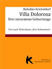 Villa Dolorosa.  Drei missratene Geburtstage